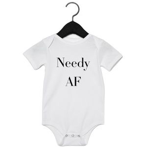 Funny baby onesie Needy AF white button onesie